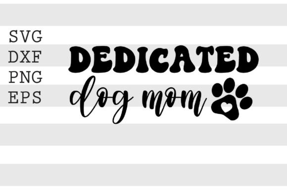 Dedicated Dog Mom SVG: An Embroidery Review