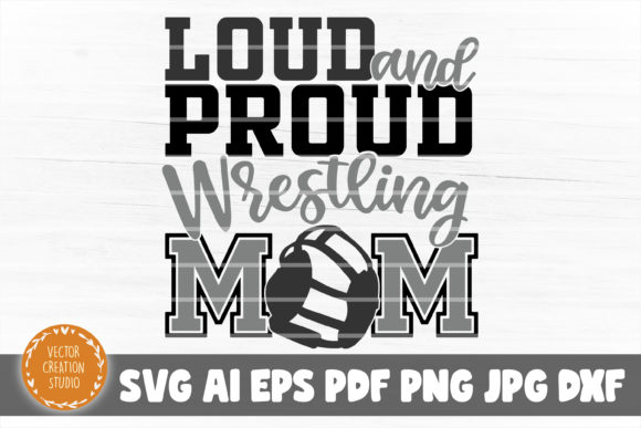 Loud and Proud Wrestling Mom SVG Review