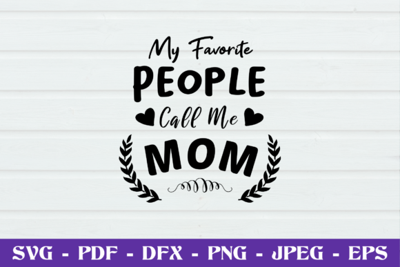 My Favorite People Call Me Mom SVG: A Stitch Review