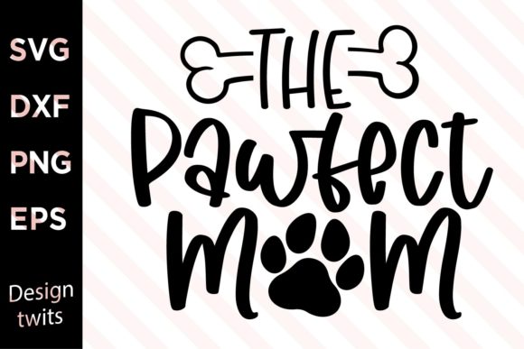 The Pawfect Mom SVG: A Designer’s Stitch Test