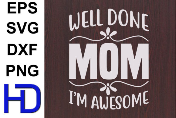 Well Done Mom SVG: An Embroidery Design Review